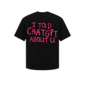Áo I Told Chat Tee