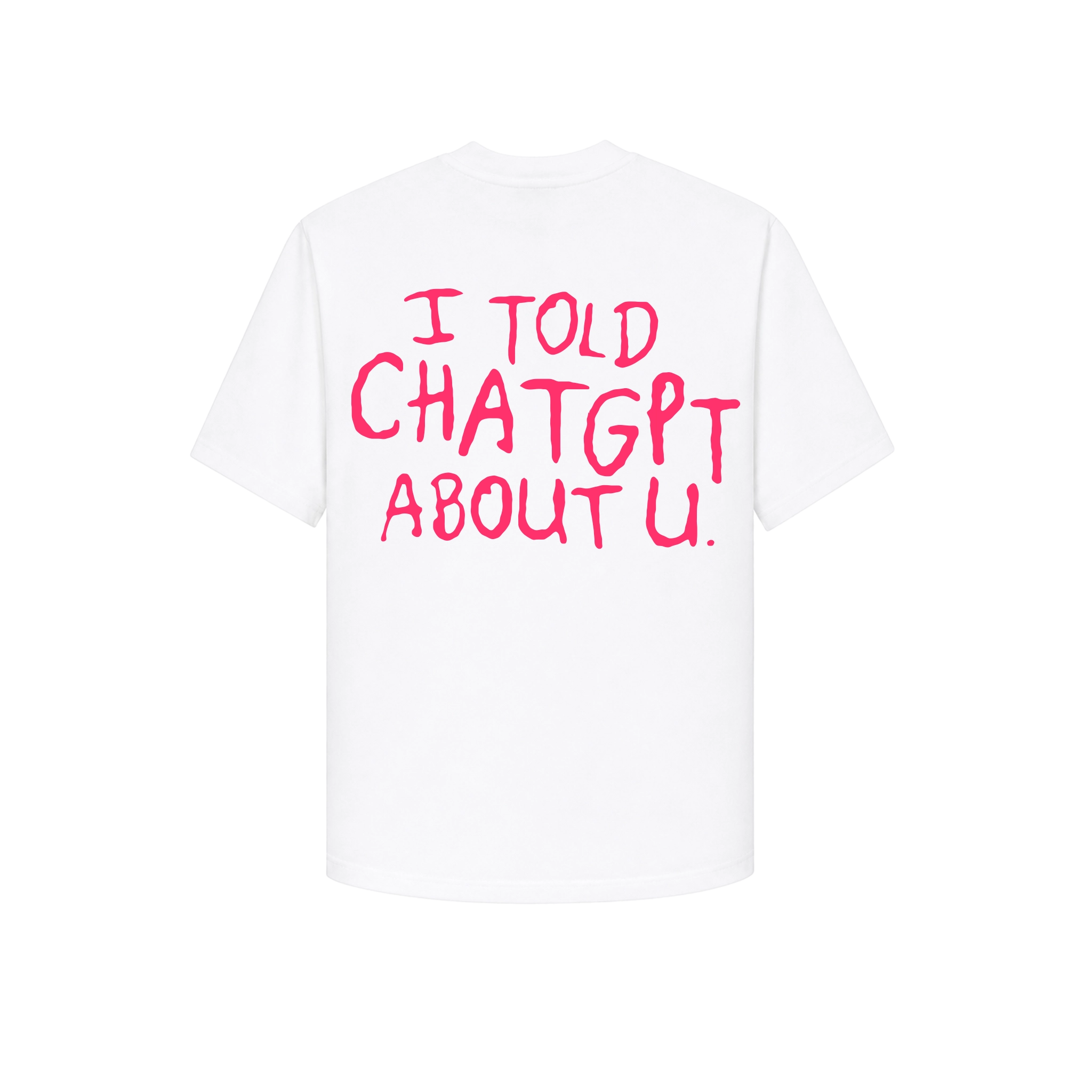 Áo I Told Chat Tee